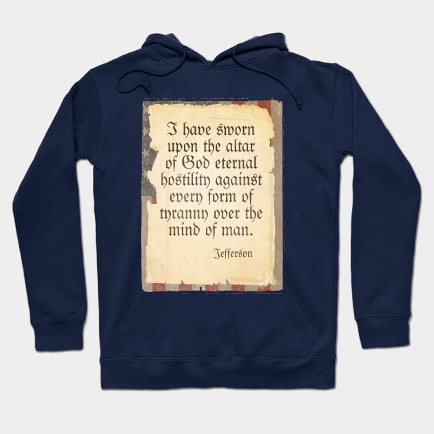 Thomas Jefferson Patriot Quote Hoodie by AlondraHanley